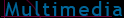 Multimedia