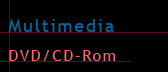 Multimedia – DVD / CD-Rom